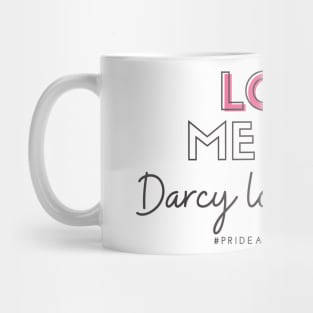 Love Me Like Darcy Loves Lizzy Mug